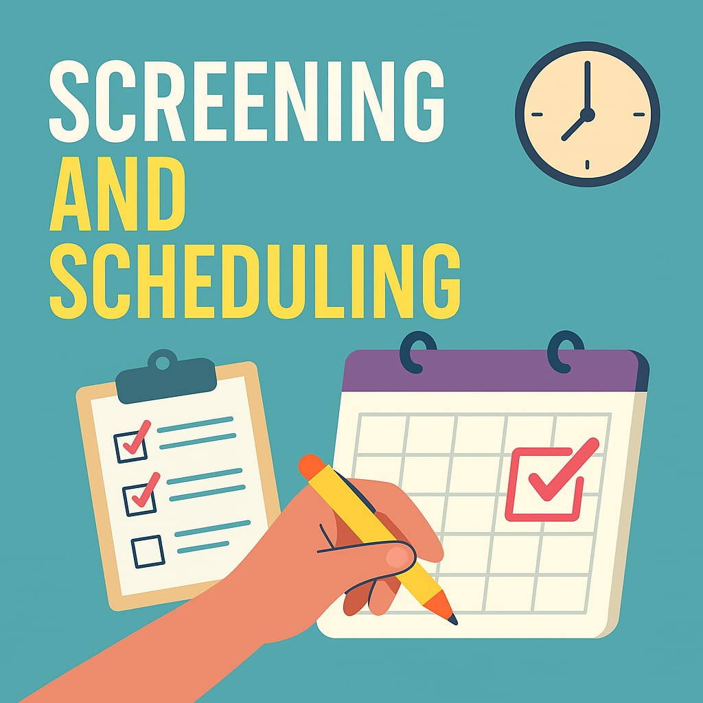 Screening & Scheduling